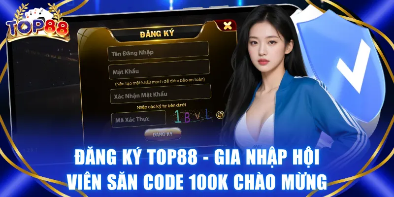 Đăng Ký TOP88 - Gia Nhập Hội Viên Săn Code 100K Chào Mừng - winvexa88