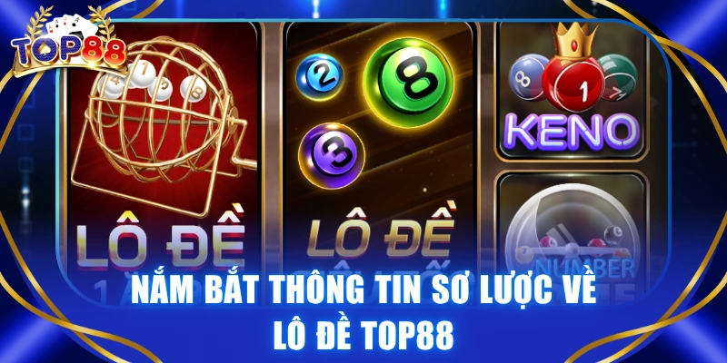 Lô Đề TOP88 - Đặt 1 Ăn 99 Thỏa Sức Vào Cược Săn Thưởng - winvexa88