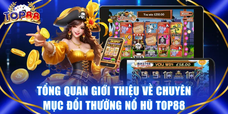 Nổ Hũ TOP88 - Khám Phá Game Slots Đa Chủ Đề, Thưởng Hấp Dẫn - winvexa88