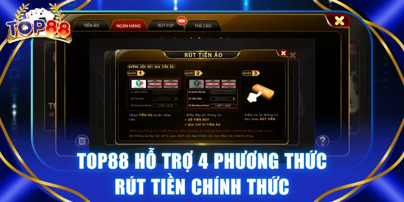 Hướng Dẫn Rút Tiền TOP88 Qua 4 Phương Pháp Chính Thức - winvexa88